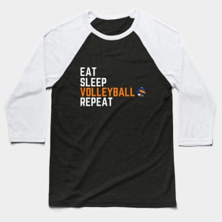 Eat.Sleep.Volleyball.Repeat Baseball T-Shirt